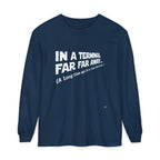 In A Terminal Far Far Away Long Sleeve Tee