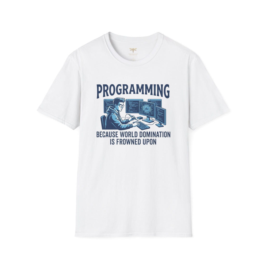 Programming Because World Domination Is Frowned Upon T-Shirt