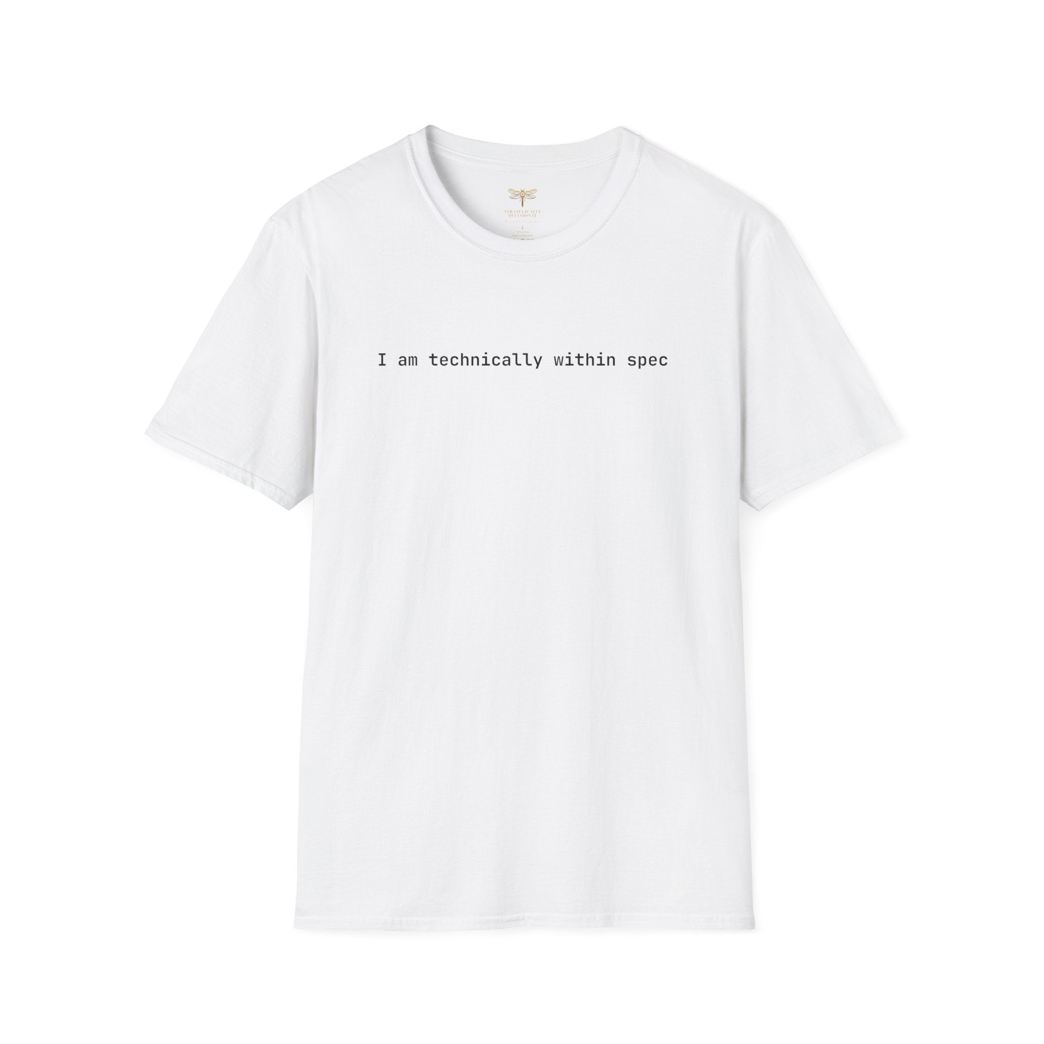 I Am Technically Within Spec T-Shirt