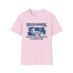 Programming Because World Domination Is Frowned Upon T-Shirt