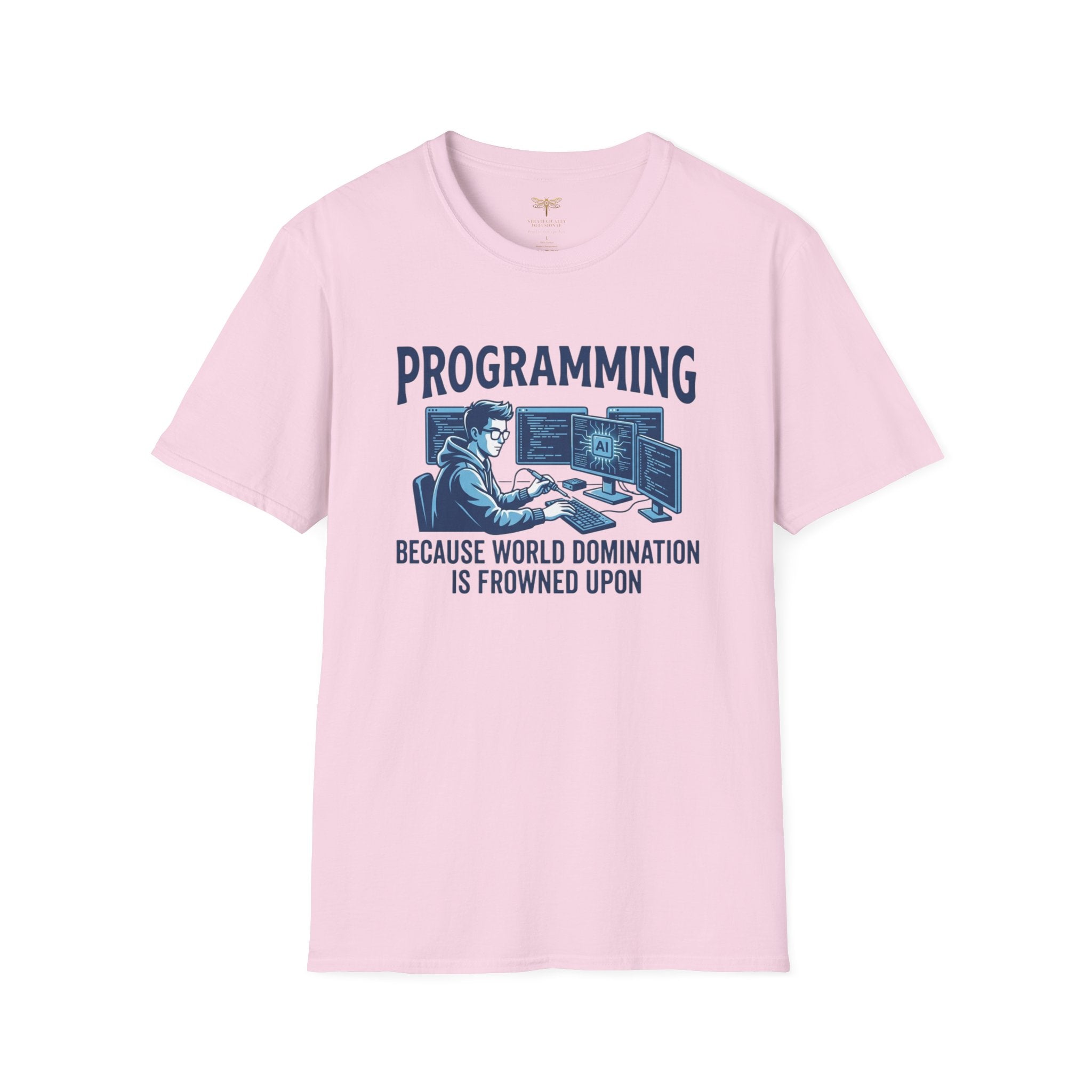 Programming Because World Domination Is Frowned Upon T-Shirt
