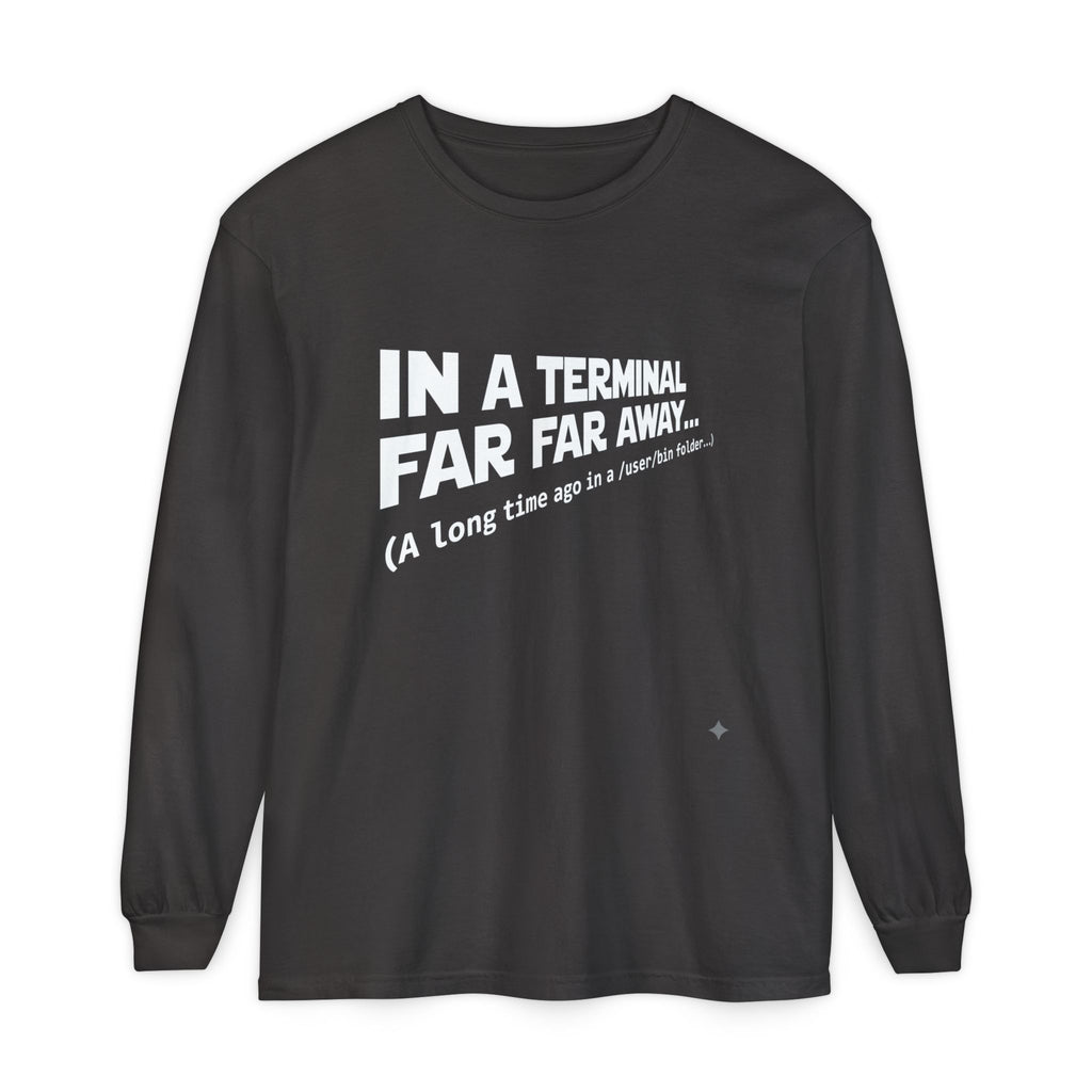 In A Terminal Far Far Away Long Sleeve Tee