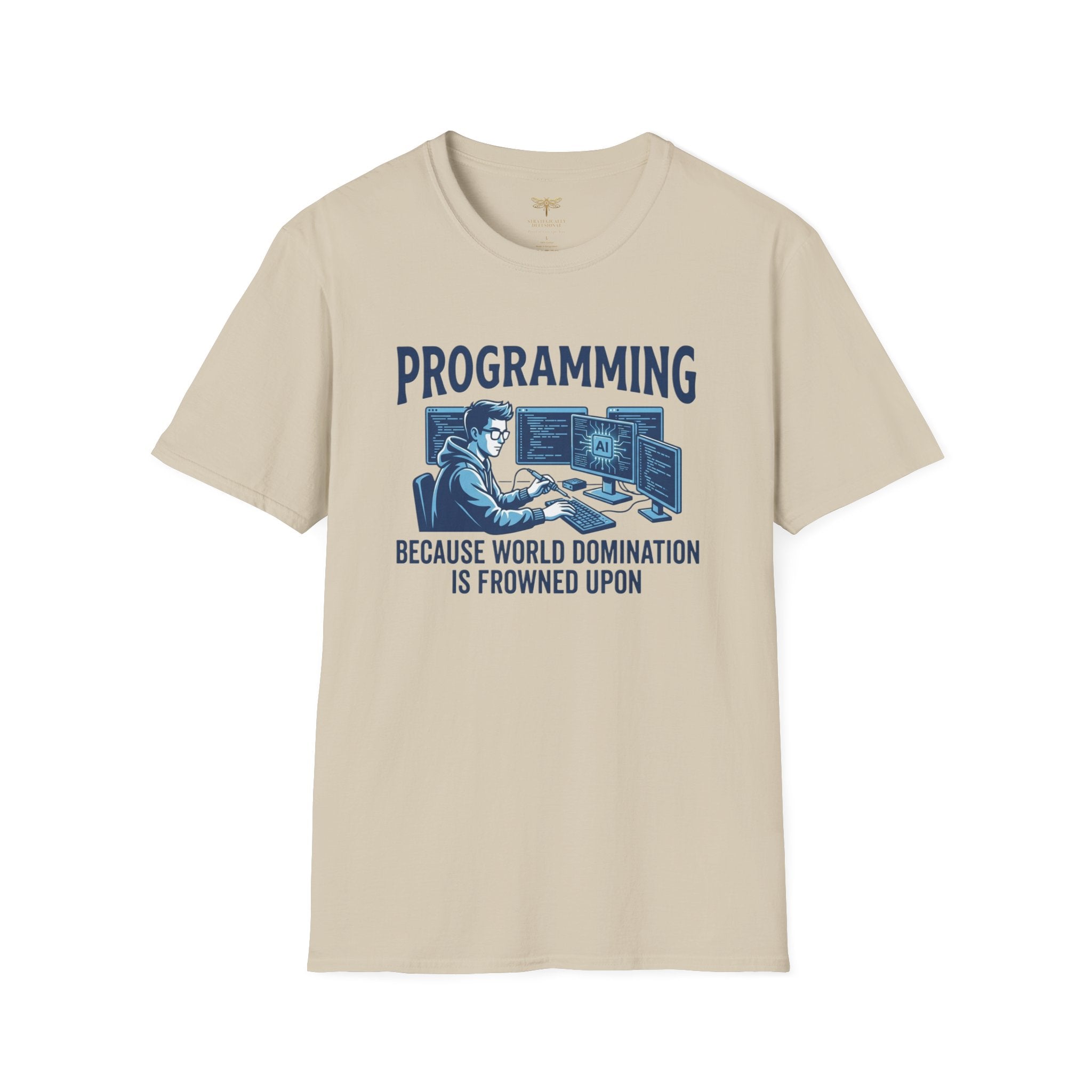 Programming Because World Domination Is Frowned Upon T-Shirt