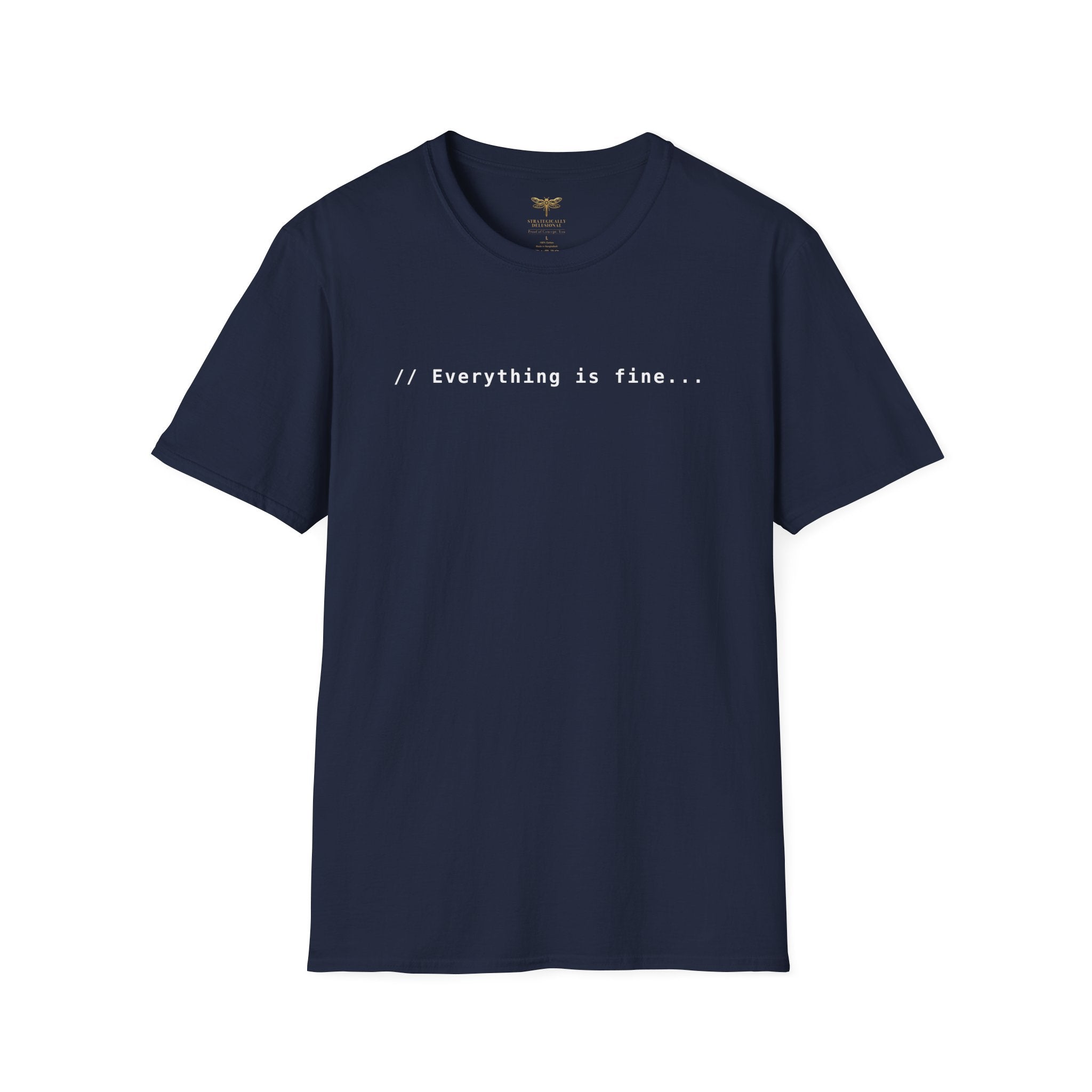 Everything Is Fine T-Shirt