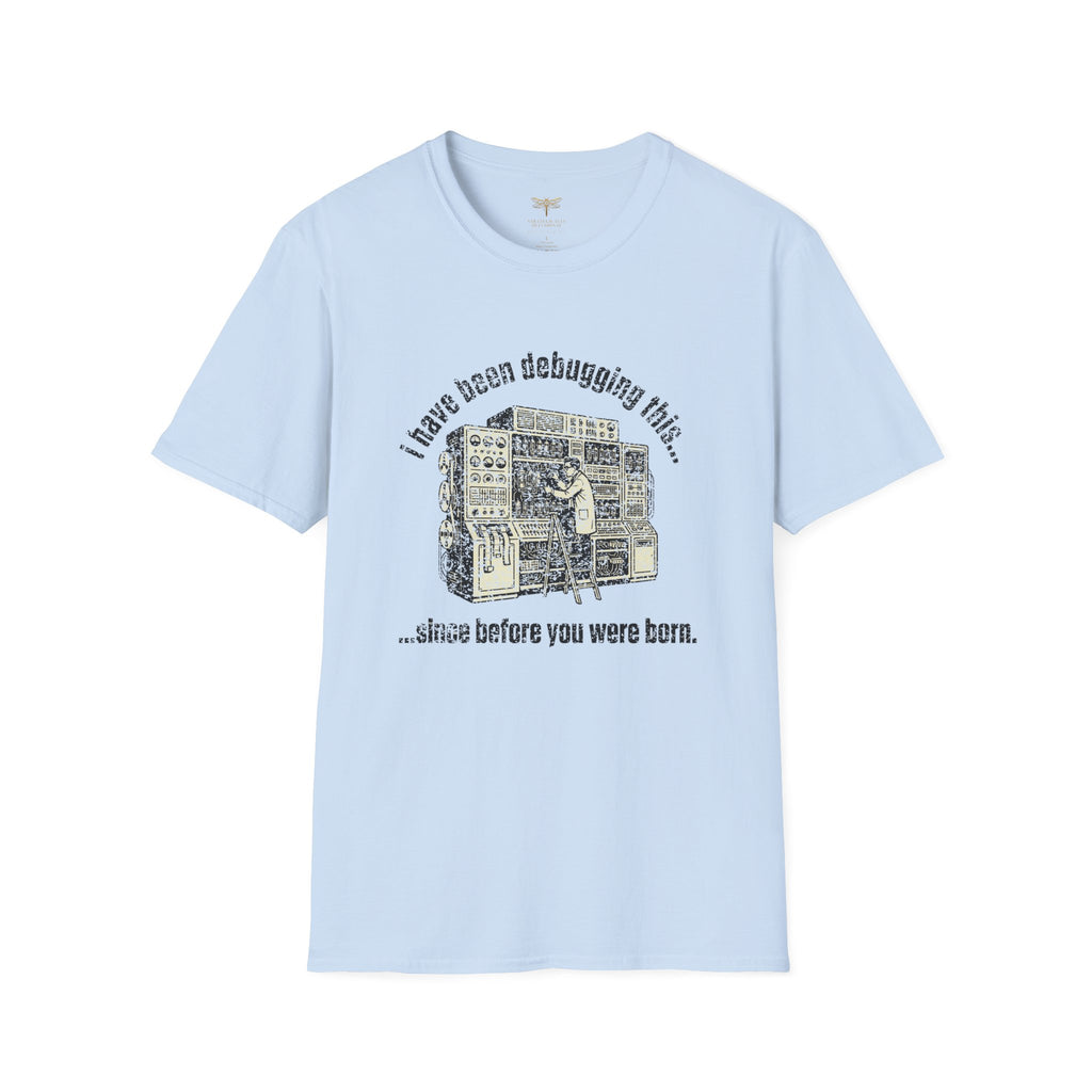 I Have Been Debugging This T-Shirt