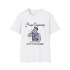 Prompt Engineering Teach People How To Be Heard T-Shirt