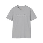 Everything Is Fine T-Shirt