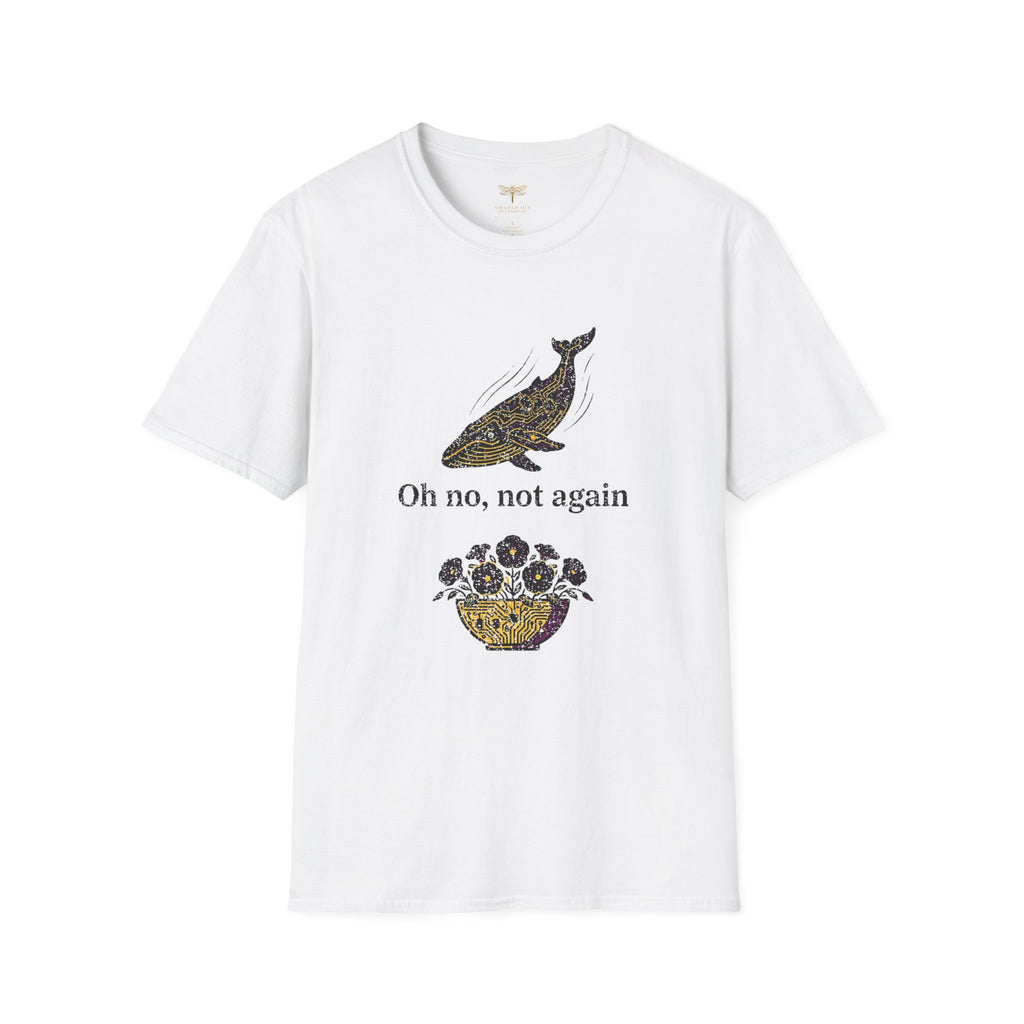 Oh No Not Again T-Shirt