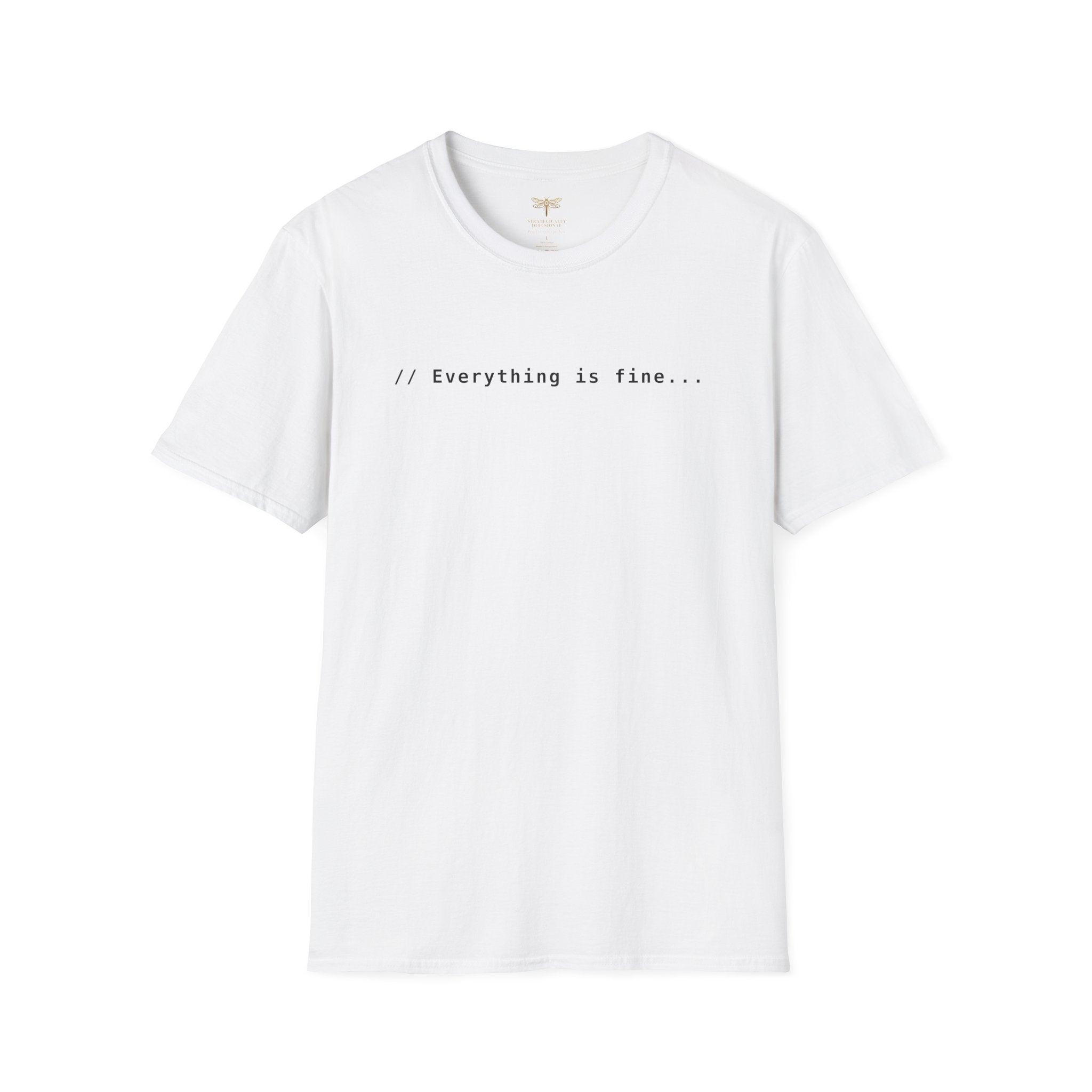 Everything Is Fine T-Shirt