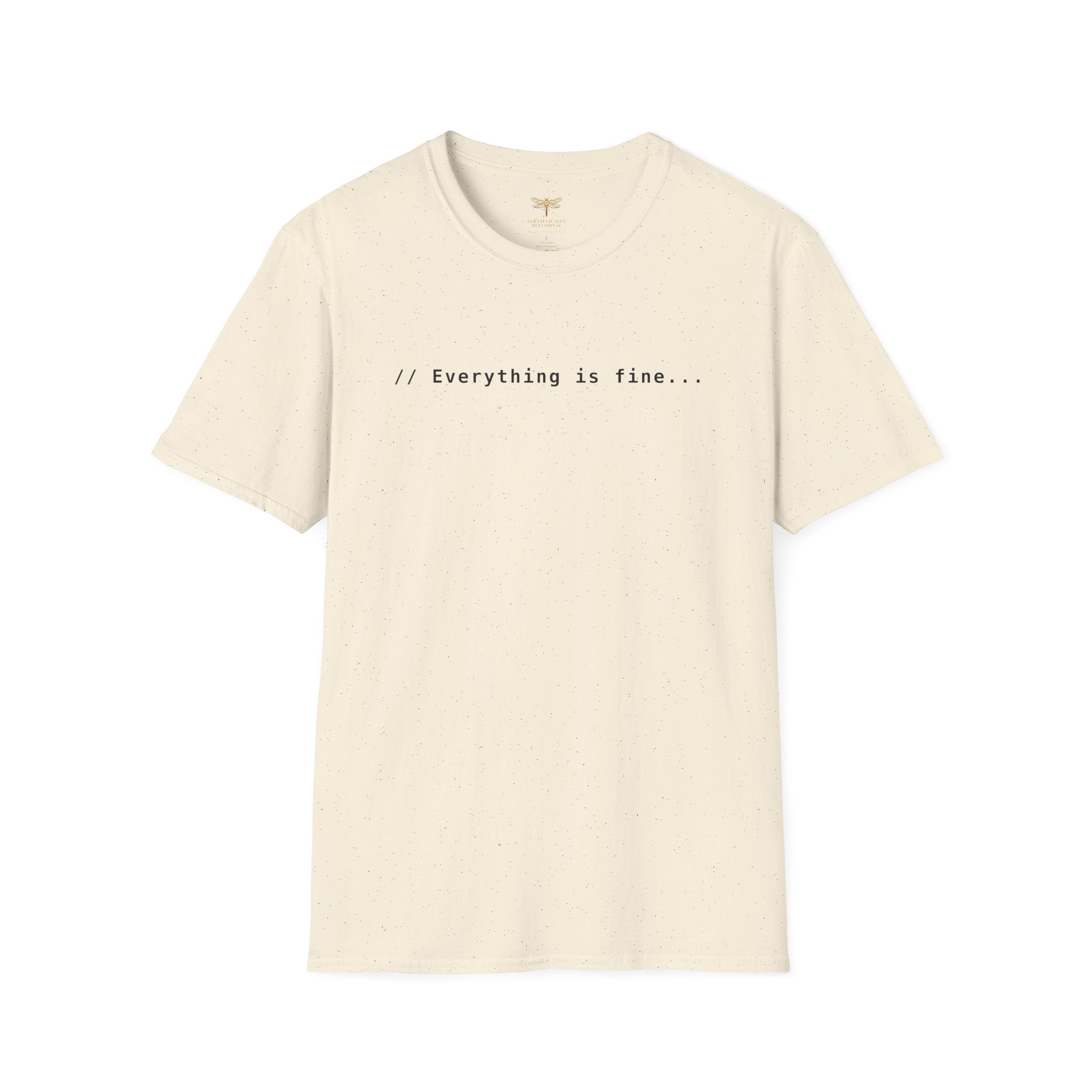 Everything Is Fine T-Shirt