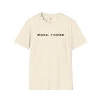 Signal > Noise T-Shirt