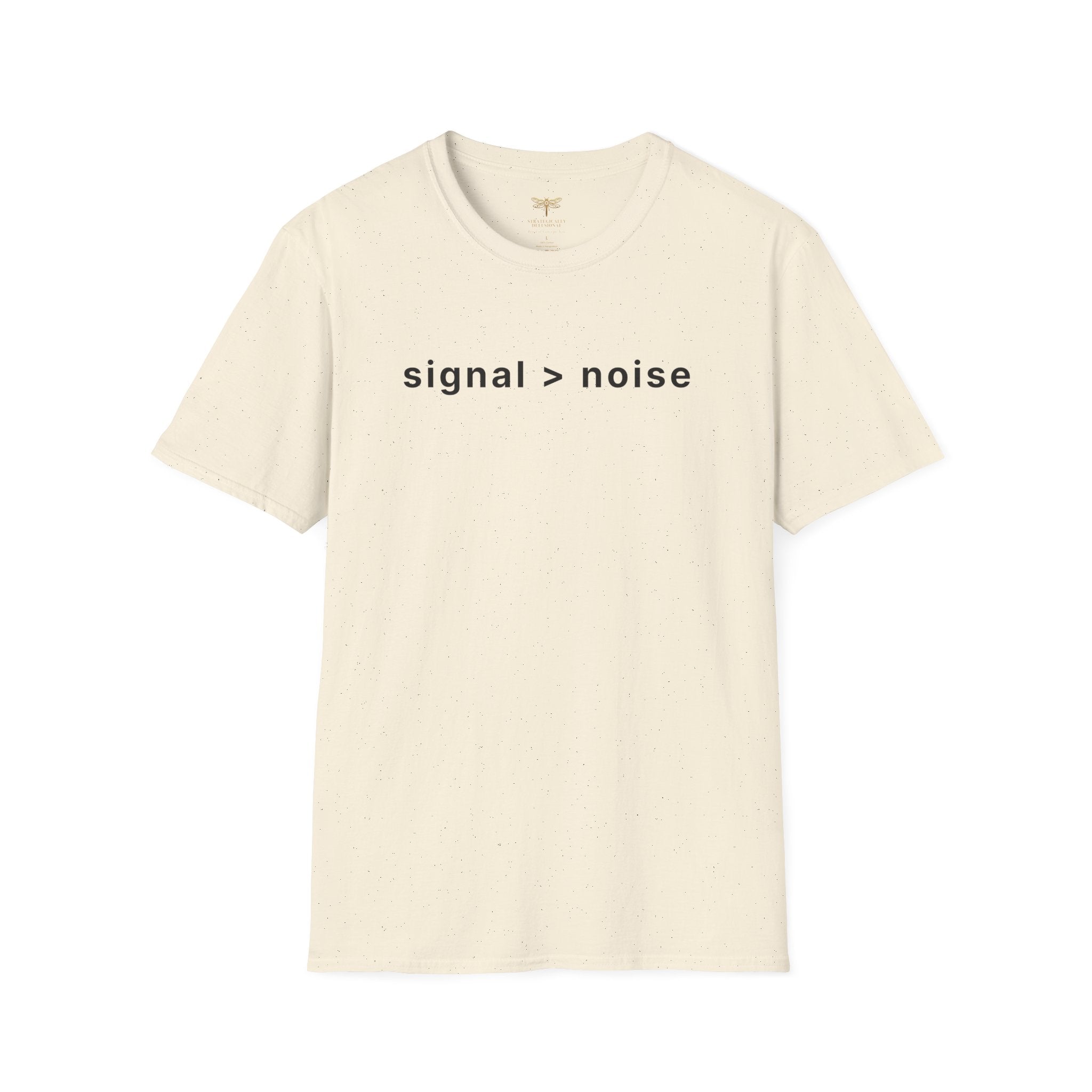 Signal > Noise T-Shirt