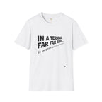In A Terminal Far Far Away T-Shirt