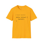 Logical Imperative While Alive Build T-Shirt