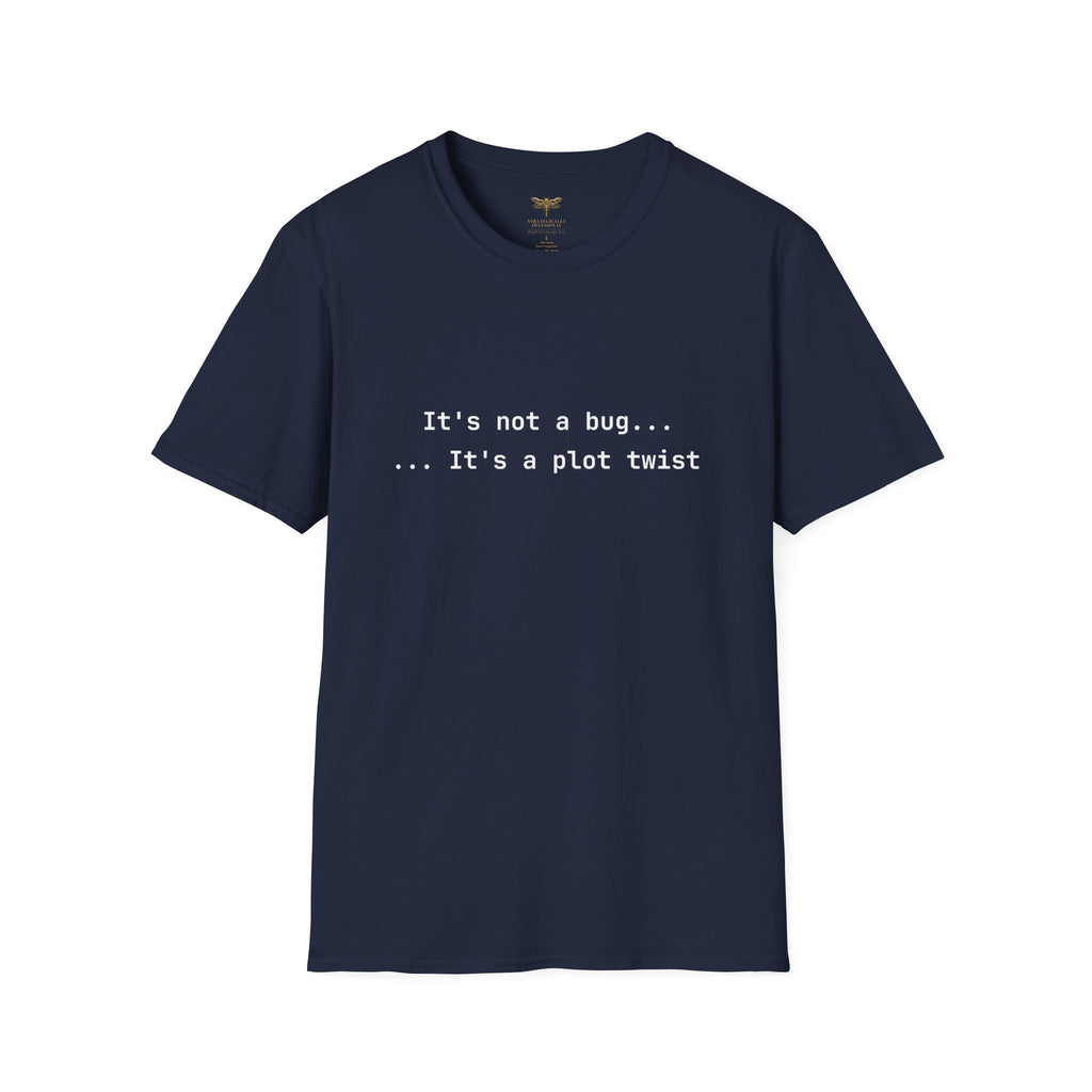 It's Not a Bug It's a Plot Twist T-Shirt