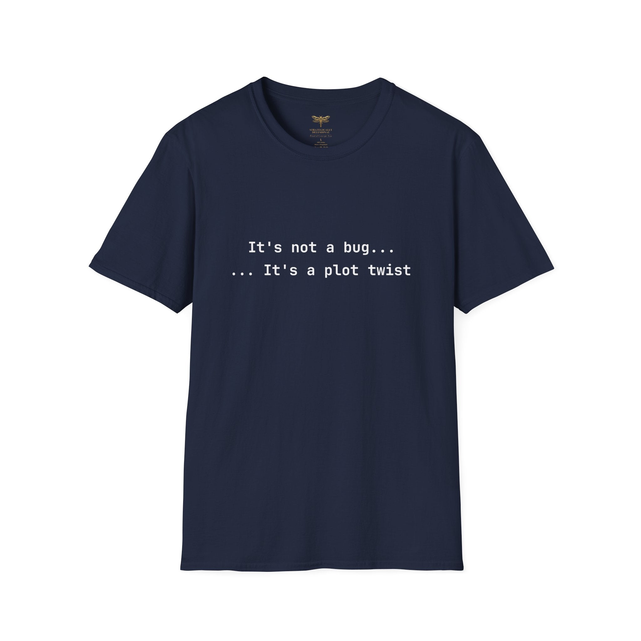 It's Not a Bug It's a Plot Twist T-Shirt