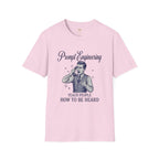 Prompt Engineering Teach People How To Be Heard T-Shirt