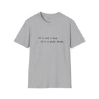 It's Not a Bug It's a Plot Twist T-Shirt