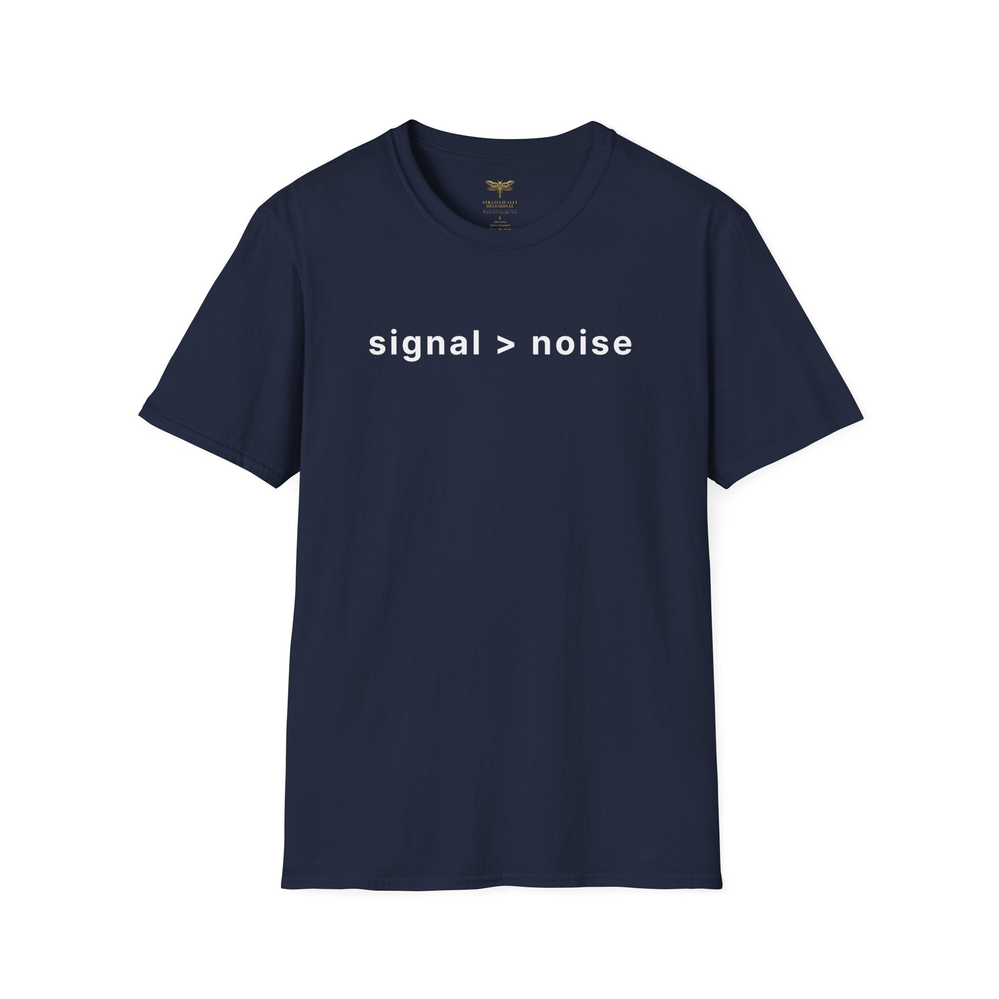 Signal > Noise T-Shirt
