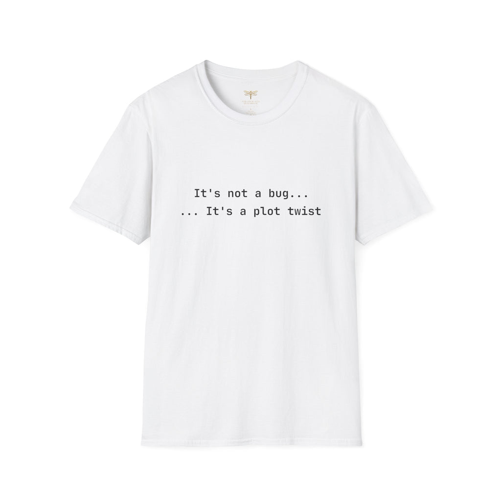 It's Not a Bug It's a Plot Twist T-Shirt