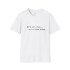 It's Not a Bug It's a Plot Twist T-Shirt