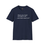 Have You Tried Turning It Off (larger print) T-Shirt