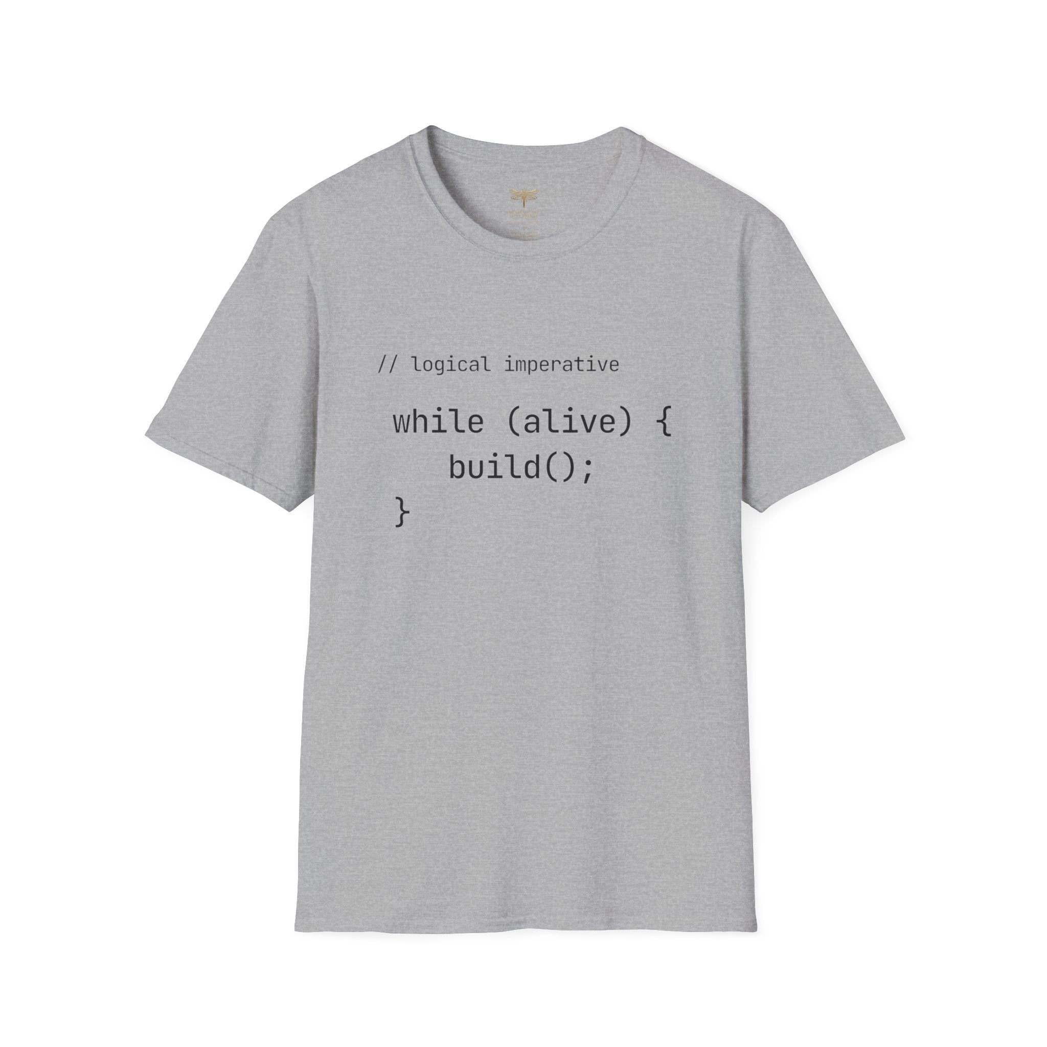 Logical Imperative While Alive Build T-Shirt
