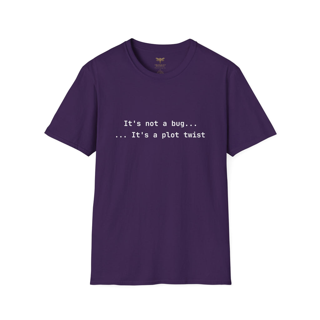 It's Not a Bug It's a Plot Twist T-Shirt
