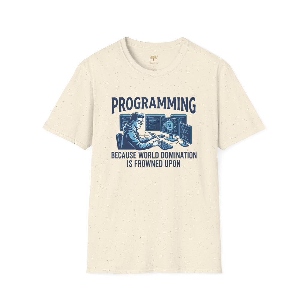 Programming Because World Domination Is Frowned Upon T-Shirt