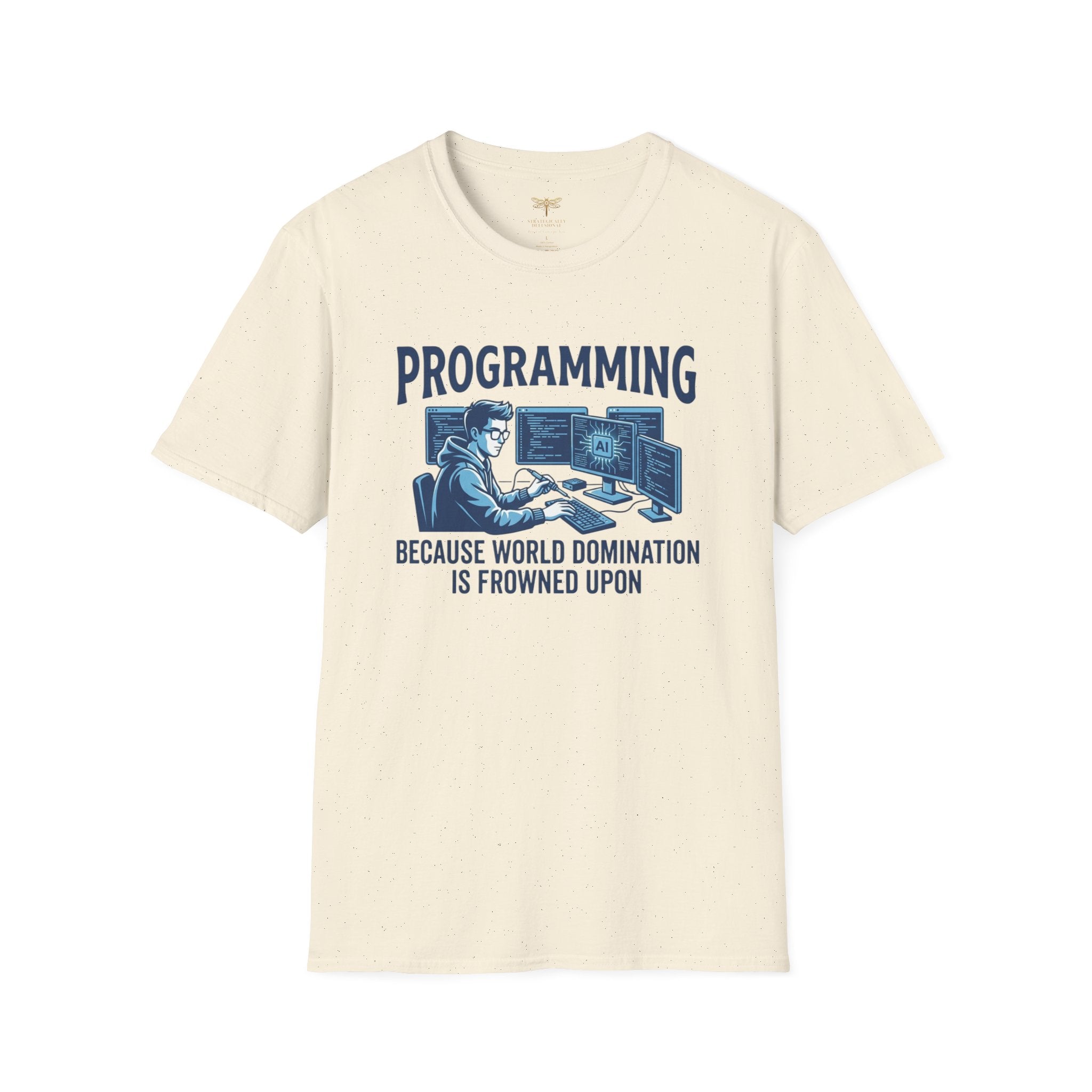 Programming Because World Domination Is Frowned Upon T-Shirt