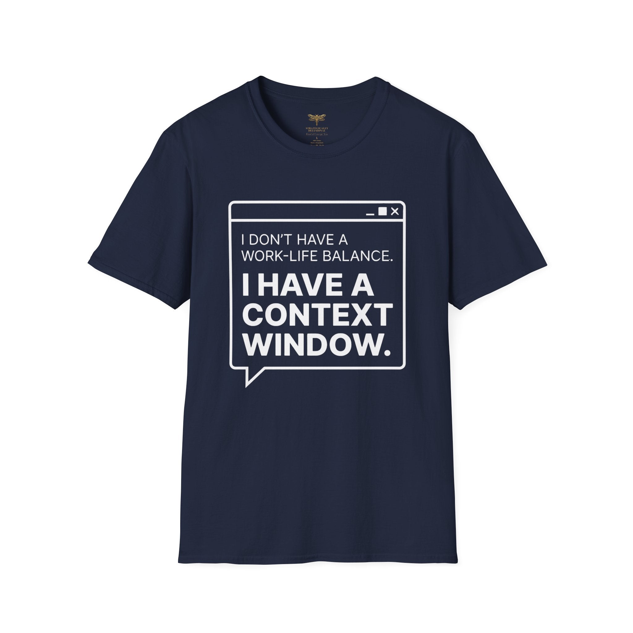 I Have a Context Window T-Shirt