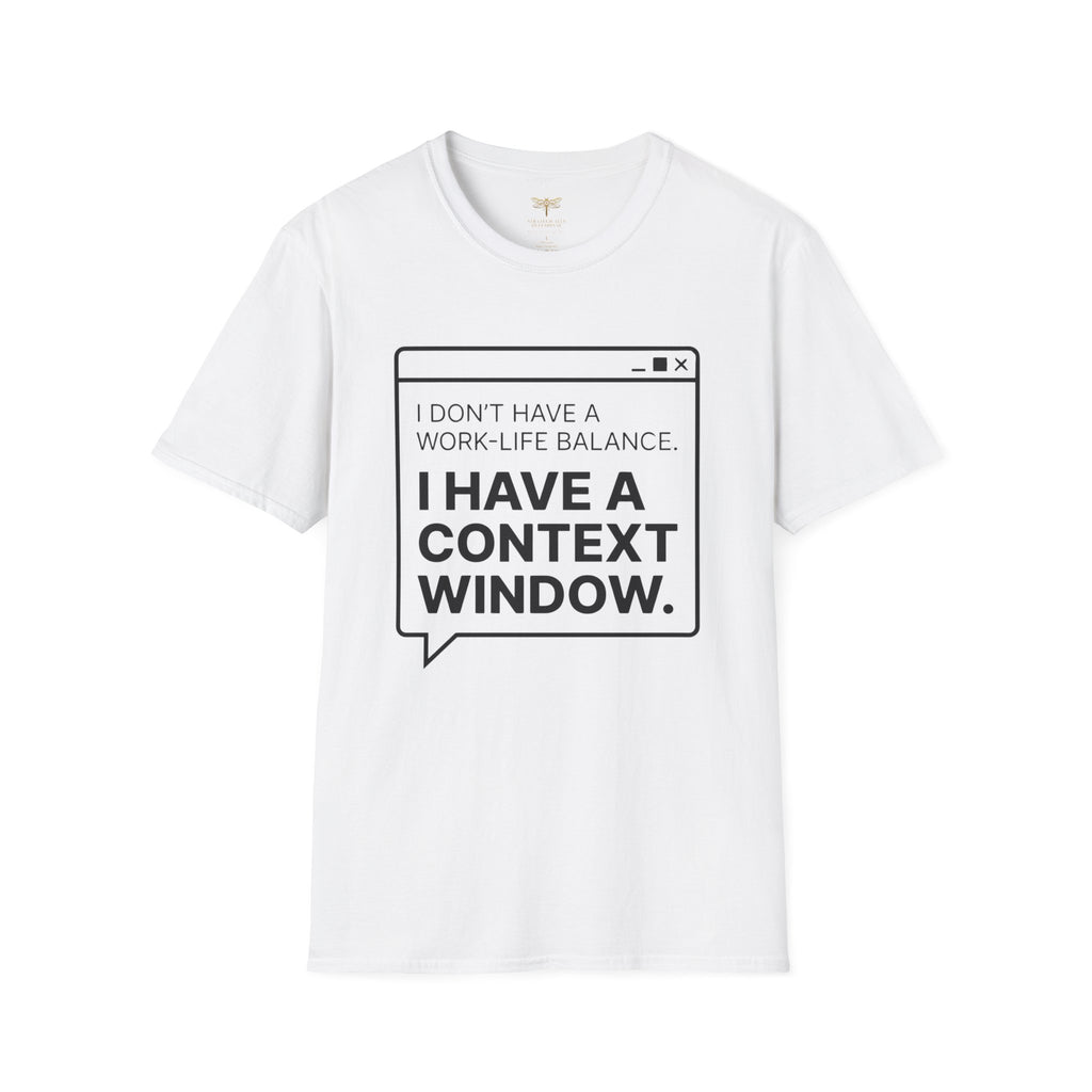 I Have a Context Window T-Shirt