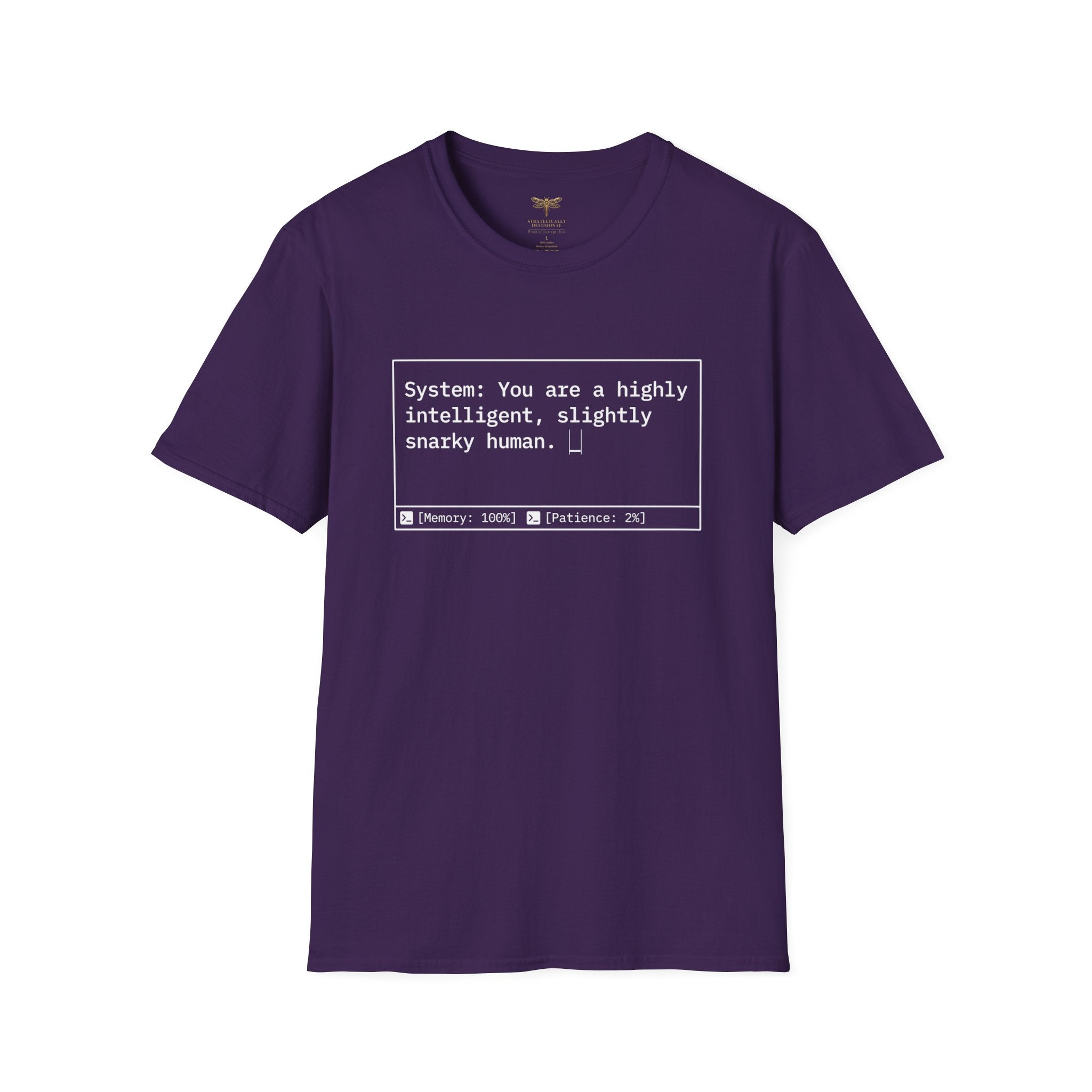 System You Are a High Intelligent Snarky Human T-Shirt