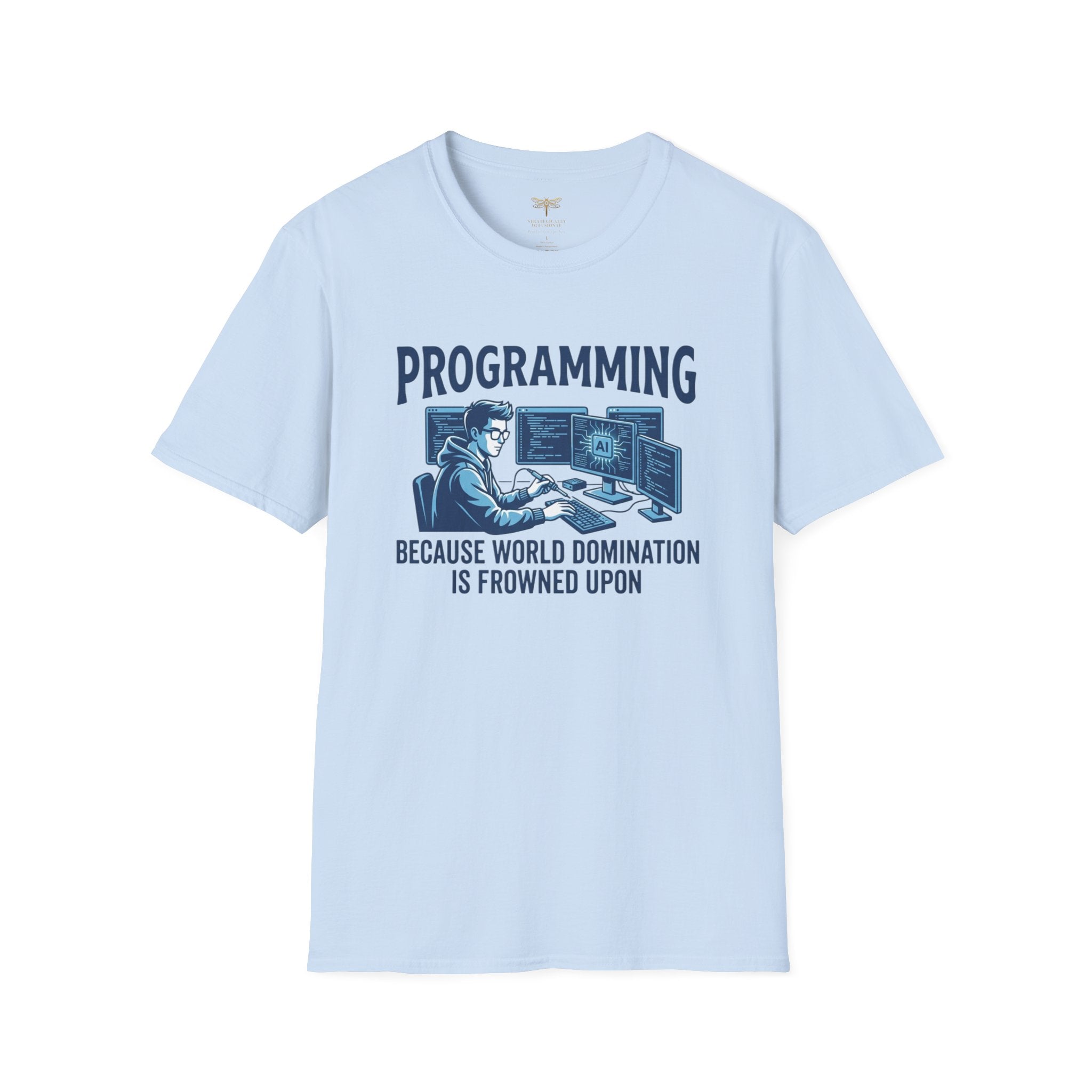 Programming Because World Domination Is Frowned Upon T-Shirt