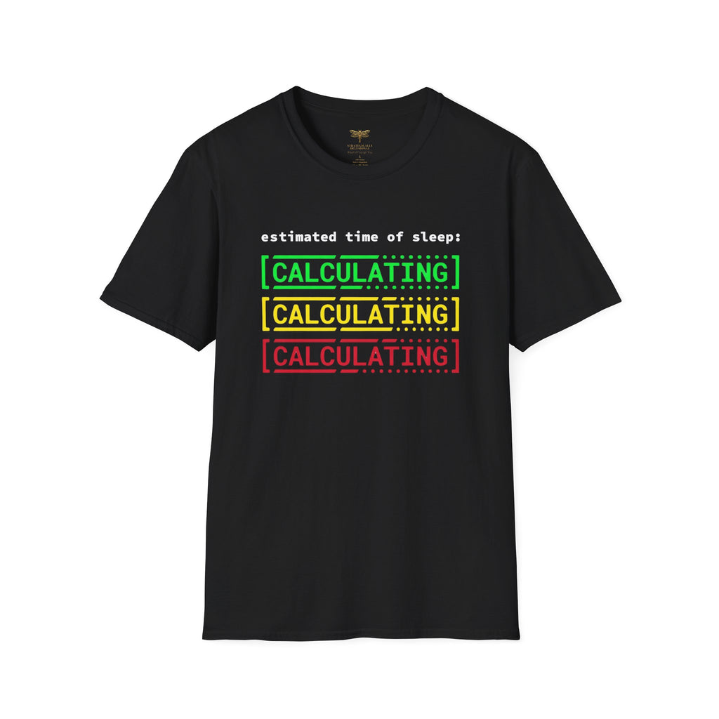 Estimated Time of Sleep Calculating T-Shirt