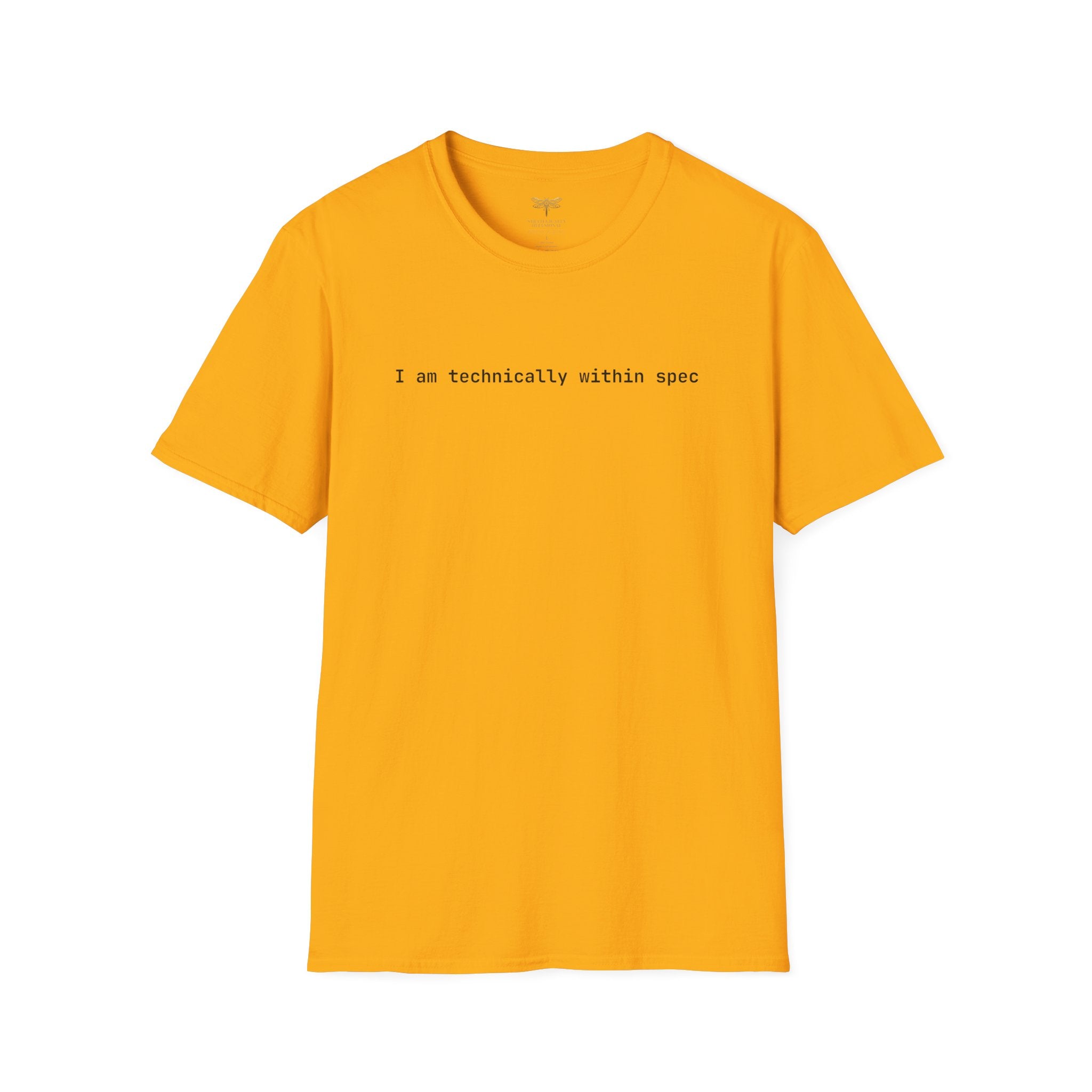 I Am Technically Within Spec T-Shirt