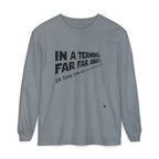 In A Terminal Far Far Away Long Sleeve Tee