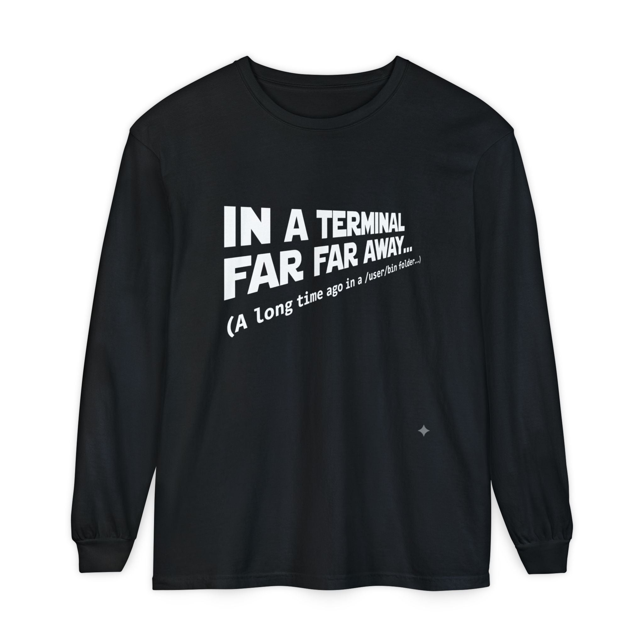 In A Terminal Far Far Away Long Sleeve Tee