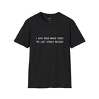 I Have Been Awake Since the Last Stable Release T-Shirt