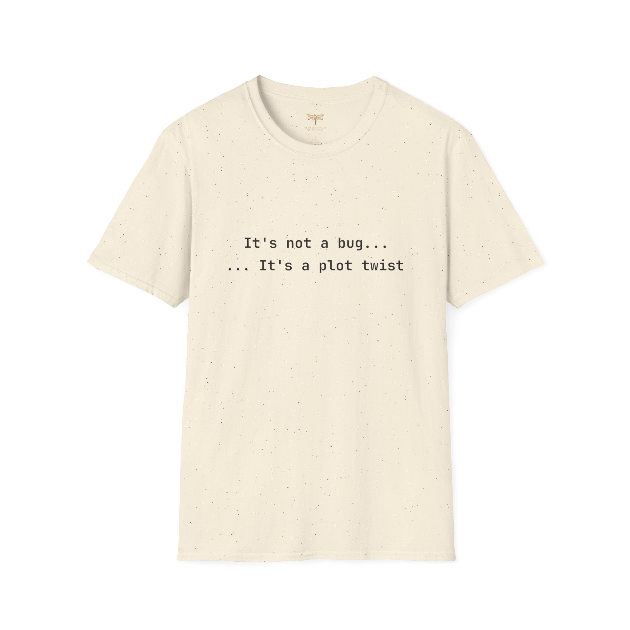 It's Not a Bug It's a Plot Twist T-Shirt