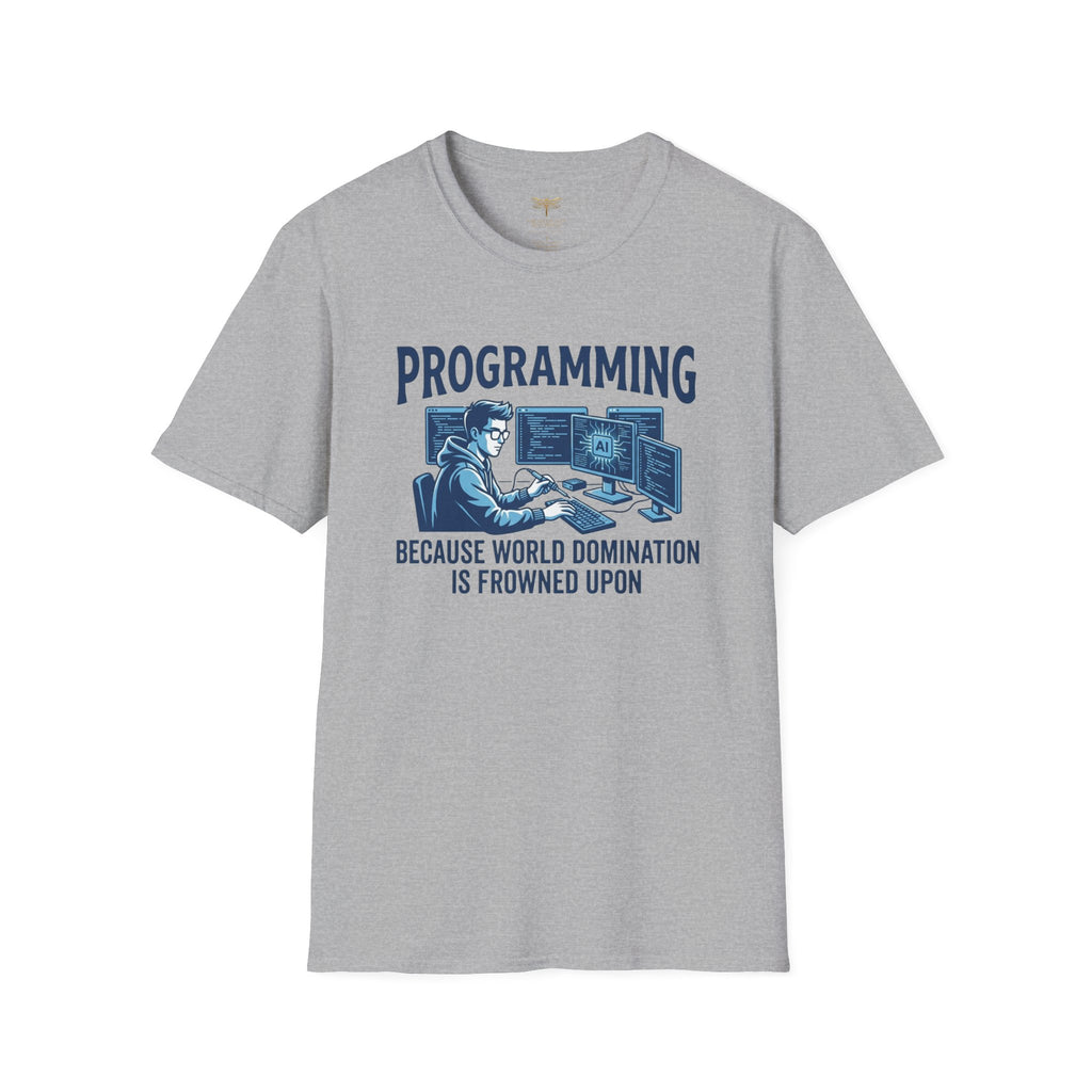 Programming Because World Domination Is Frowned Upon T-Shirt