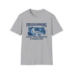 Programming Because World Domination Is Frowned Upon T-Shirt