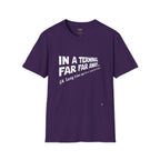 In A Terminal Far Far Away T-Shirt