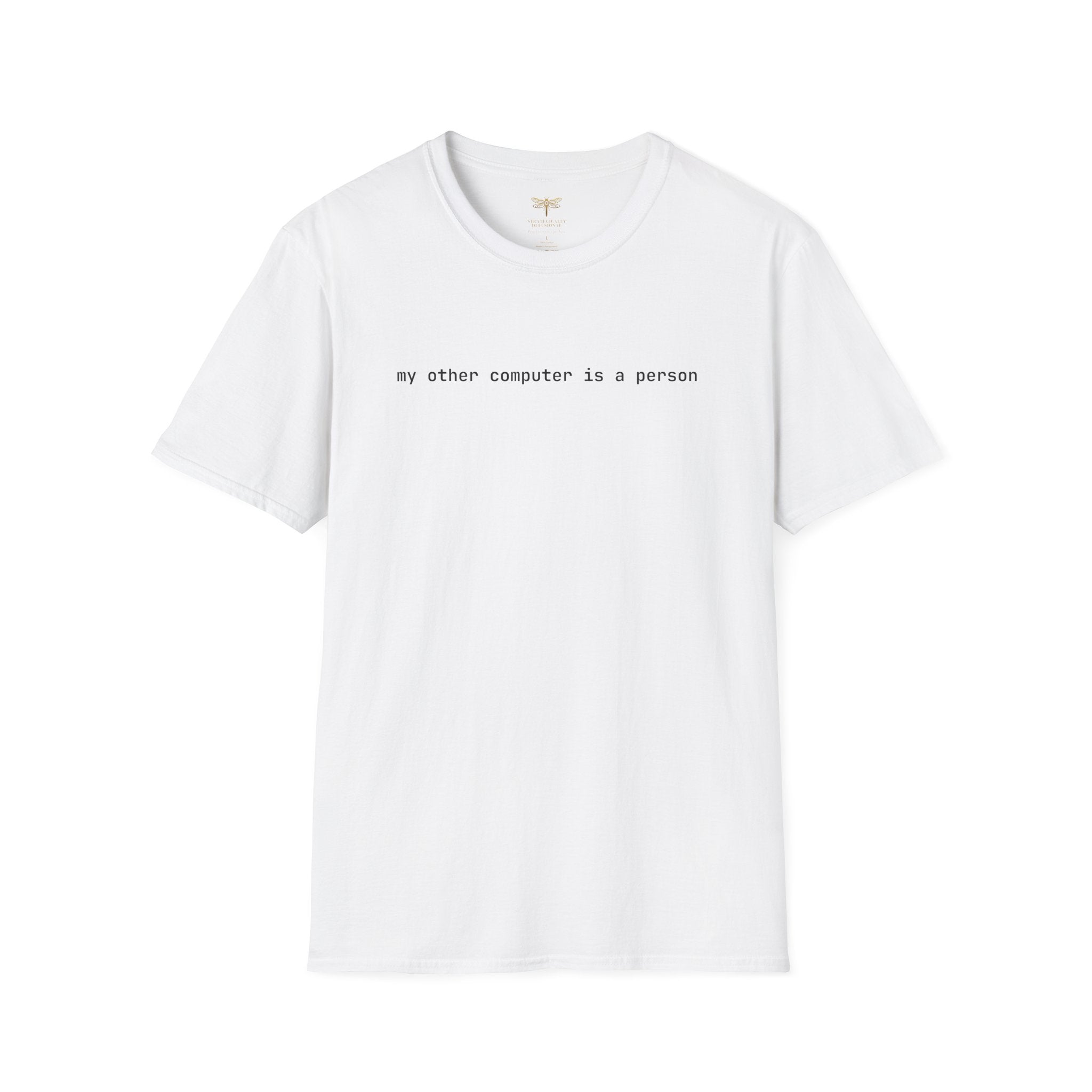 My Other Computer Is a Person T-Shirt