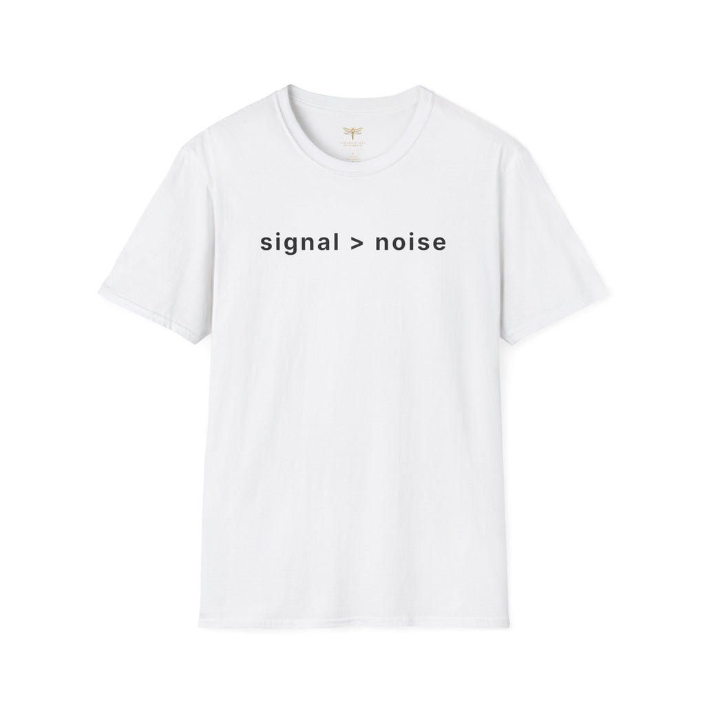 Signal > Noise T-Shirt