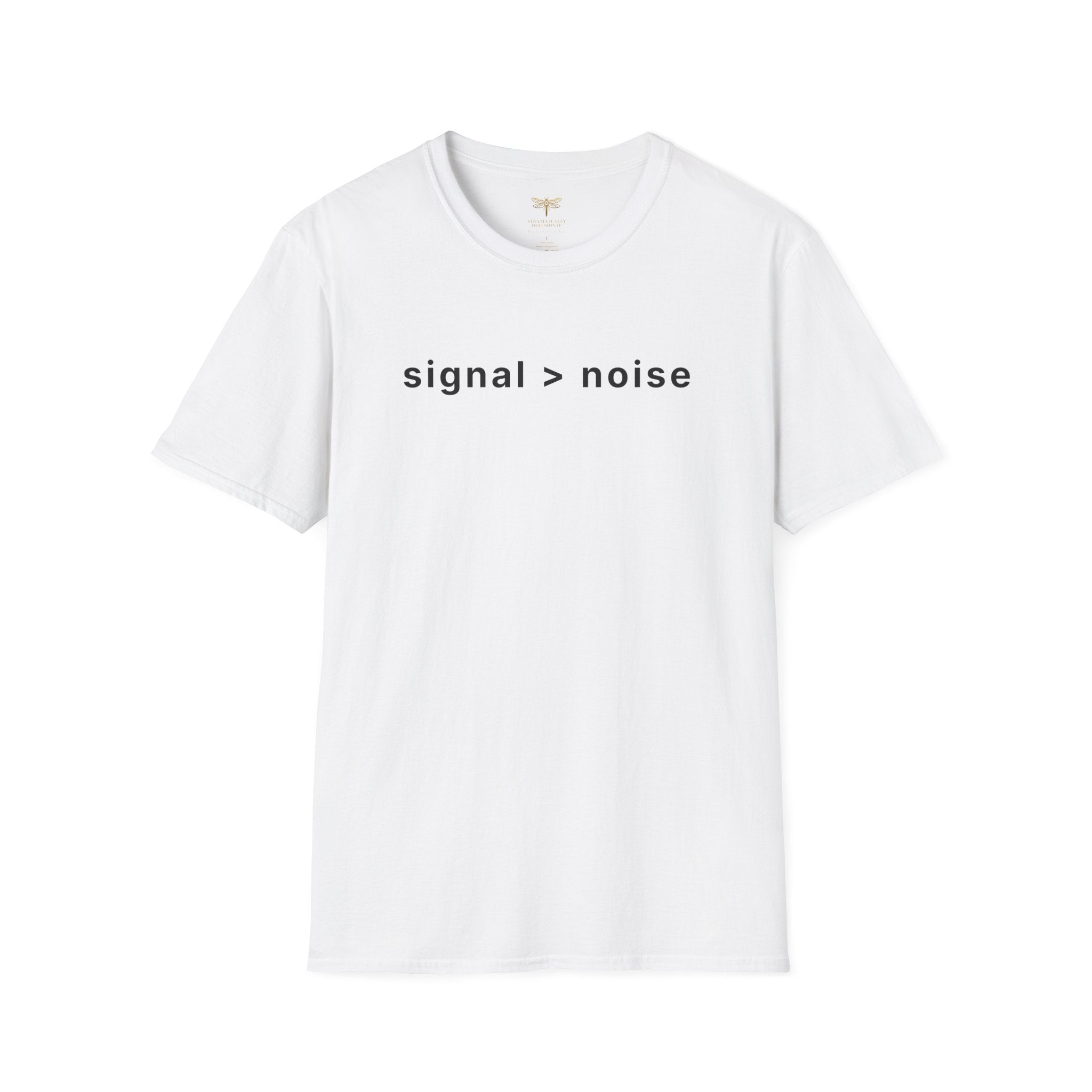 Signal > Noise T-Shirt