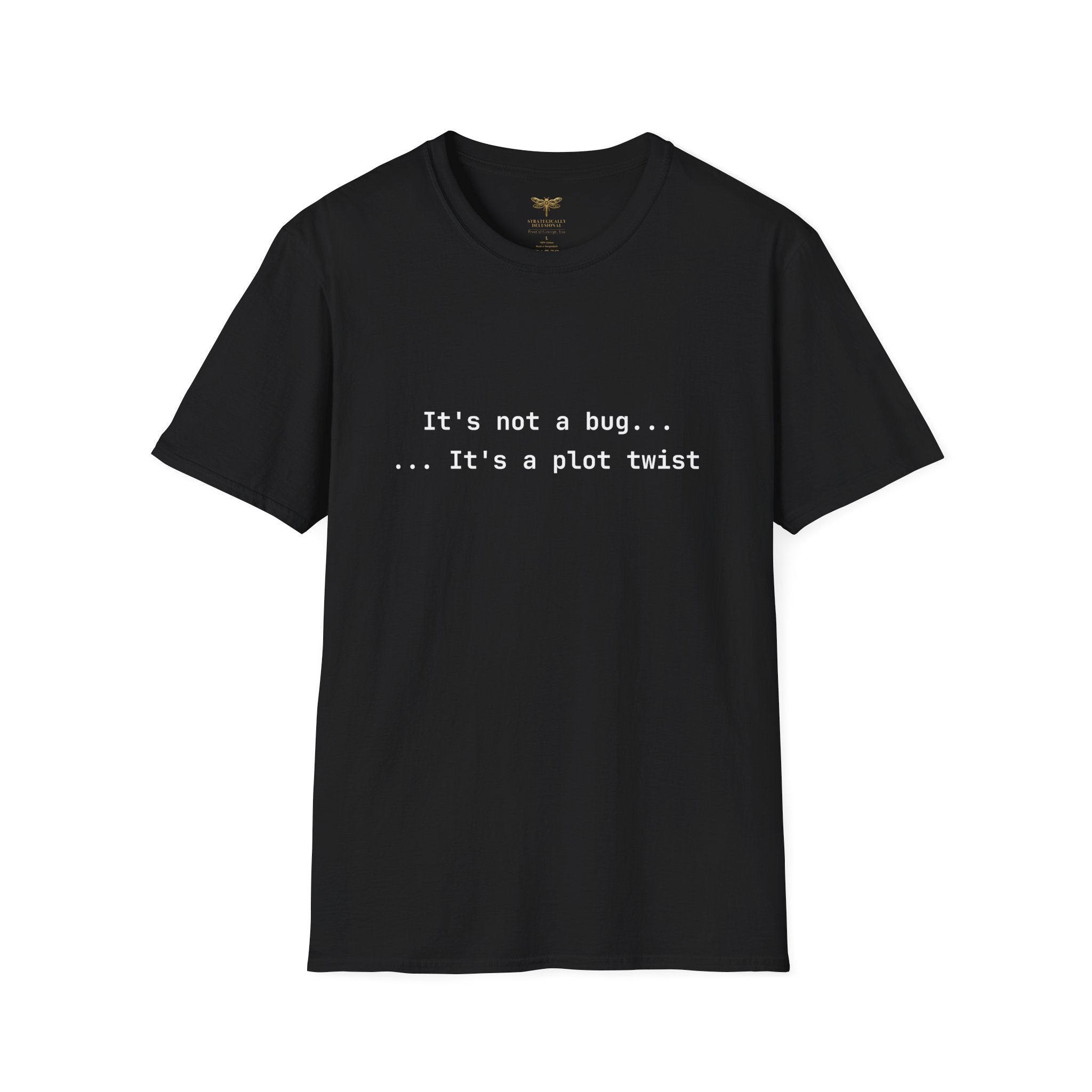 It's Not a Bug It's a Plot Twist T-Shirt