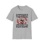Empower the Logic Unleash the Awesom T-Shirt